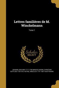 Paperback Lettres familières de M. Winckelmann; Tome 1 [French] Book