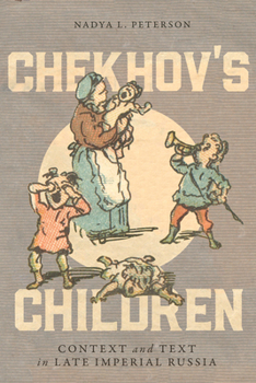 Hardcover Chekhov's Children: Context and Text in Late Imperial Russia Book
