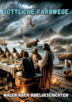 Göttliche Farbwege: Malen nach Bibelgeschichten