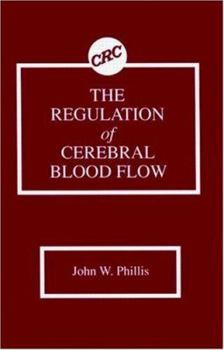 Hardcover The Regulation of Cerebral Blood Flow Book