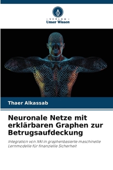 Paperback Neuronale Netze mit erklärbaren Graphen zur Betrugsaufdeckung [German] Book