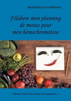 J'élabore mon planning de menus pour mon hémochromatose