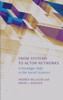 Hardcover From Systems to Actor-Networks: A Paradigm Shift in the Social Sciences Book