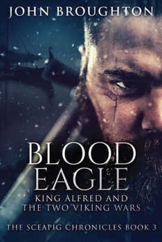 Paperback Blood Eagle: King Alfred and the Two Viking Wars [Large Print] Book