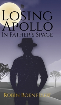 Hardcover Losing Apollo In Father's Space Book