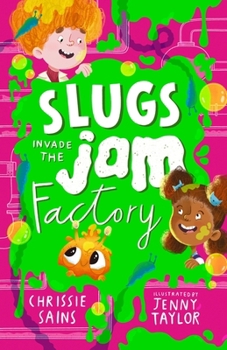 Paperback Slugs Invade the Jam Factory: Illustrated, funny adventure series about a young inventor with cerebral palsy and his secret alien sidekick, for ages 7, 8, 9 Book