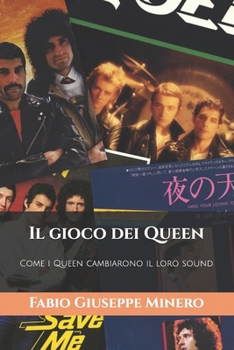 Paperback Il gioco dei Queen: Come i Queen cambiarono il loro sound [Italian] Book