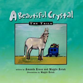 Paperback A Beautiful Crystal: The Tails Book