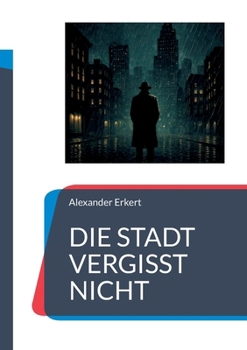 Paperback Die Stadt vergisst nicht (German Edition) [German] Book