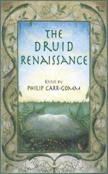 The Druid Renaissance: The Voice of Druidry Today