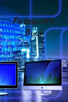 Passwort Buch: Passwort Notizbuch mit Register zum Verwalten von Passwörtern auf 117 Seiten (German Edition)