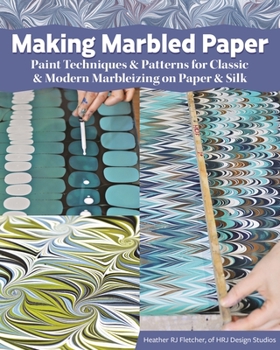 Paperback Making Marbled Paper: Paint Techniques & Patterns for Classic & Modern Marbleizing on Paper & Silk Book