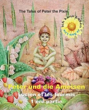 Peter the Pixie: Peter Und Die Ameisen PT 1 Ich Kann Lesen - Al - Fr
