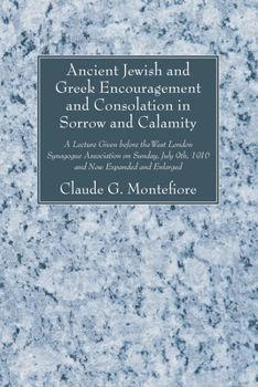 Paperback Ancient Jewish and Greek Encouragement and Consolation in Sorrow and Calamity Book