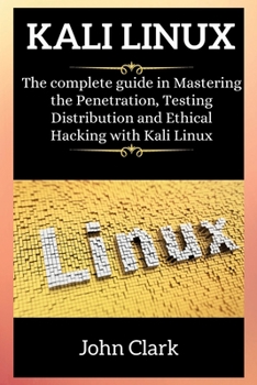Paperback Kali Linux: The complete guide in Mastering the Penetrаtion, Tеsting Distribution аnd Еthicаl Hk Book