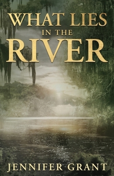 Paperback What Lies in the River Book