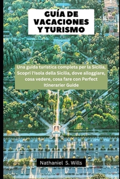 Paperback Guida turistica Sicilia 2024: Una guida turistica completa per la Sicilia, Scopri l'Isola della Sicilia, dove alloggiare, cosa vedere, cosa fare con [Italian] Book