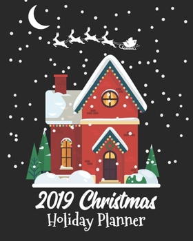 Paperback 2019 Christmas Holiday Planner: Holiday Organizer with Card Tracker, Gifts, Budget, Meals, Shopping Lists and More Book