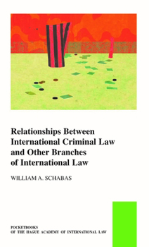 Paperback Relationships Between International Criminal Law and Other Branches of International Law Book