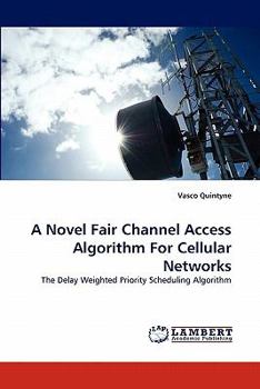 Paperback A Novel Fair Channel Access Algorithm For Cellular Networks Book