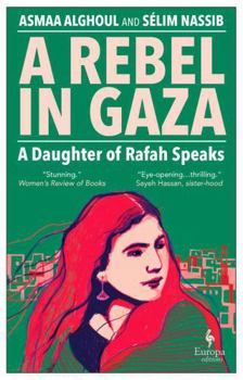 Paperback A Rebel in Gaza: A Daughter of Rafah Speaks Book