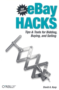 Paperback Ebay Hacks: Tips & Tools for Bidding, Buying, and Selling Book