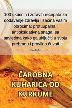 Paperback Čarobna Kuharica Od Kurkume [Croatian] Book