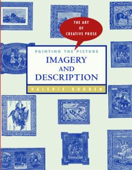 Painting the Picture: Imagery and Description (The Art of Creative Prose) - Book  of the Art of Creative Prose