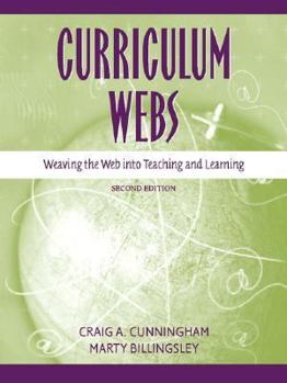 Paperback Curriculum Webs: Weaving The Web Into Teaching and Learning Book