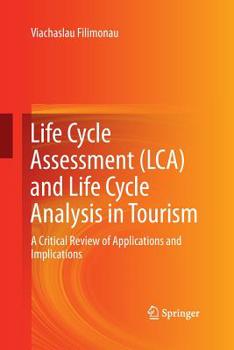 Paperback Life Cycle Assessment (Lca) and Life Cycle Analysis in Tourism: A Critical Review of Applications and Implications Book