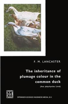 Paperback The Inheritance of Plumage Colour in the Common Duck (Anas Platyrhynchos Linné) Book