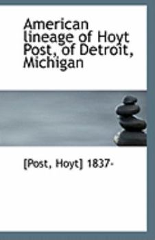 Paperback American Lineage of Hoyt Post, of Detroit, Michigan Book