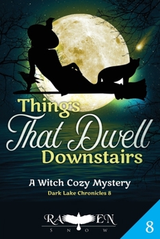 Things That Dwell Downstairs - Book #8 of the Dark Lake Chronicles