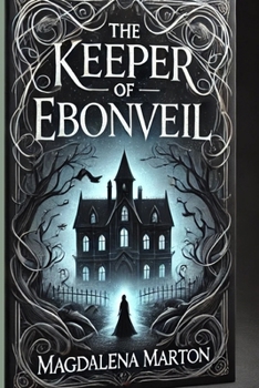 The Keeper of Ebonveil: "The Curse That Time Forgot"