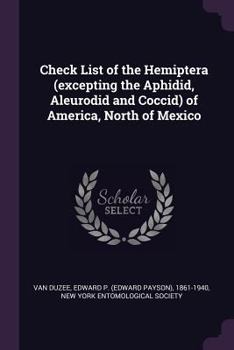 Paperback Check List of the Hemiptera (Excepting the Aphidid, Aleurodid and Coccid) of America, North of Mexico Book