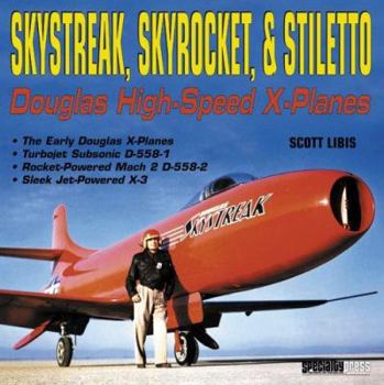 Hardcover Skystreak, Skyrocket, & Stiletto: Douglas High-Speed X-Planes Book