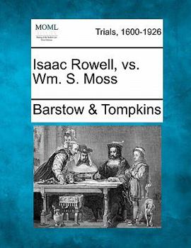 Paperback Isaac Rowell, vs. Wm. S. Moss Book