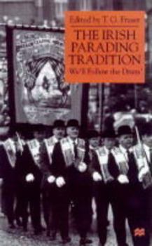 Paperback The Irish Parading Tradition: Following the Drum Book