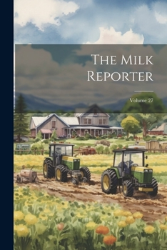 Paperback The Milk Reporter; Volume 27 Book