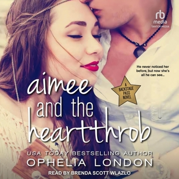 Aimee and the Heartthrob - Book #1 of the Backstage Pass