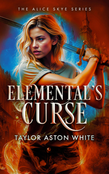 Elemental's Curse: A Witch Detective Urban Fantasy - Book #4 of the Alice Skye