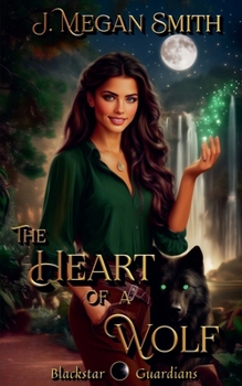 The Heart of a Wolf (Blackstar Guardians)