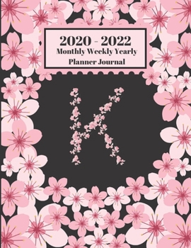 Paperback 2020 - 2022 Monthly Weekly Yearly Planner Journal: K Monogram Initial Letter K Cherry Blossoms Flower Personalized 2 Year Planner Appointment Calendar Book