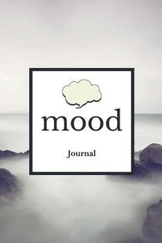Paperback Mood Journal: Foggy Mind Cover | Monitor your mood, medication, anxiety levels & depression levels | Keep Healthy & on Track | Emotion Diary | 52 week Journal | 6” x 9" Book