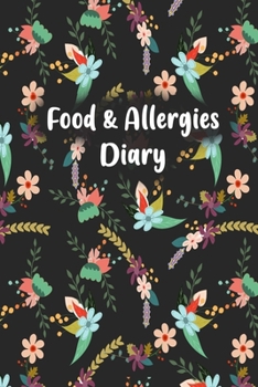Food & Allergies Diary: 50 days Food Diary | Track your Symptoms and Indentify your Intolerances and Allergies