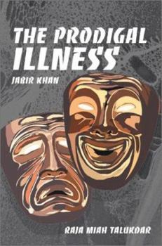 Paperback The Prodigal Illness: Jabir Khan Book
