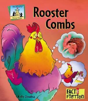 Rooster Combs (Animal Tales) - Book  of the Sandcastle: Fact & Fiction