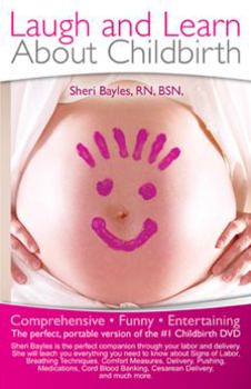 Paperback Laugh & Learn about Childbirth: The Perfect Companion Through Your Labor and Delivery. Book