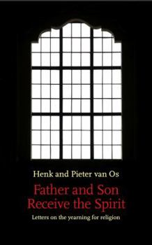 Paperback Father and Son Receive the Spirit: Letters on the Yearning for Religion Book