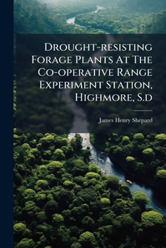 Paperback Drought-resisting Forage Plants At The Co-operative Range Experiment Station, Highmore, S.d Book